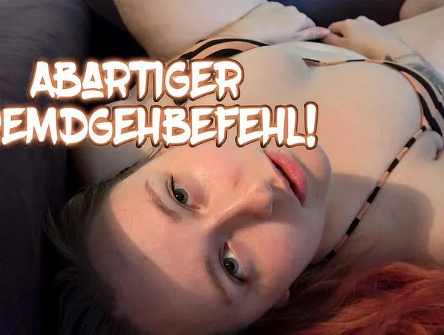 Abartiger Fremdgehbefehl