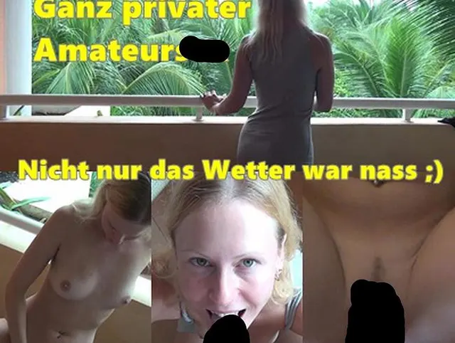 Ganz privater Amateursex - nicht nur das Wetter war nass ;)