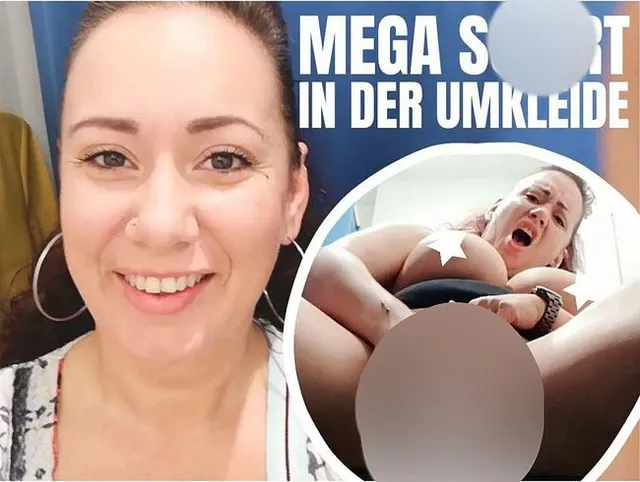 MEGA SQUIRT IN DER UMKLEIDEKABINE