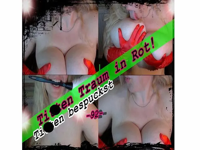 Titten Traum in Rot & Titten bespuckt!!!