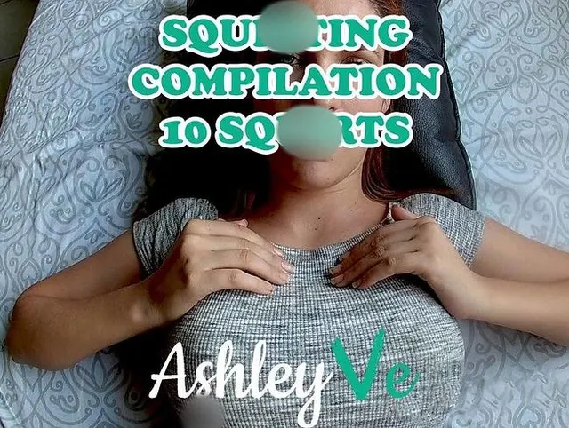 Best of Squirting # 3 - Ashley Ve