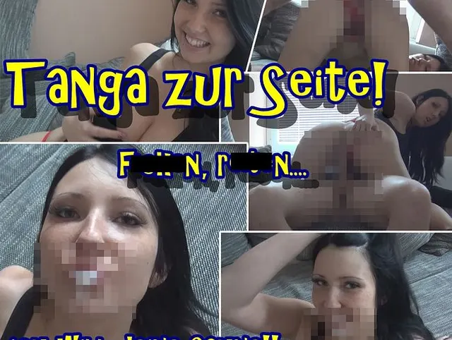Tanga zur Seite!!! Ficken, reiten...ich will deine Sahne