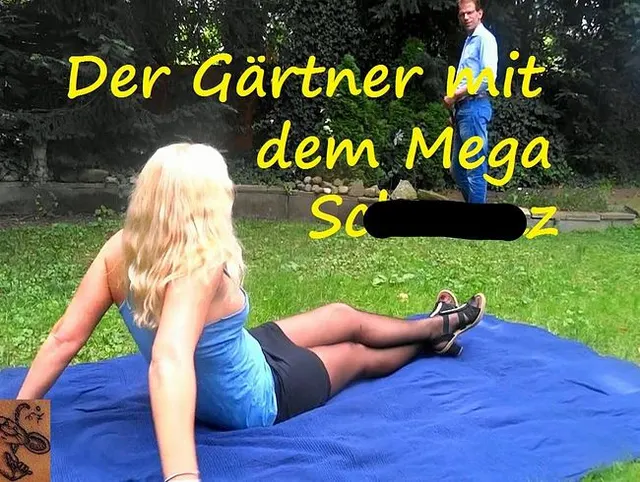Der Gärtner mit dem Mega Schwanz