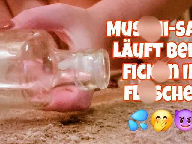 Heute das erste Mal eine Flasche gefickt. MUSCHI-SAFT läuft schön in den Flaschenhals!