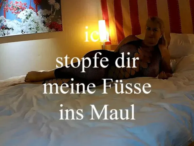 ich stopfe dir meine Füsse ins Maul