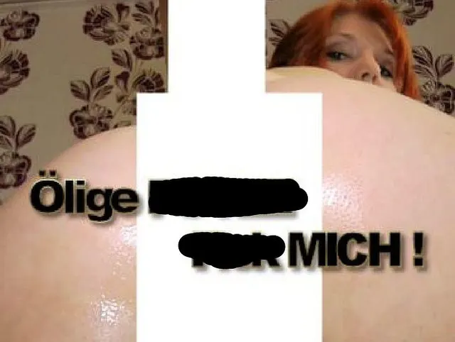 Ölige Fotze ! FICK Mich !