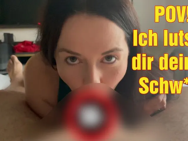POV! Ich lutsch dir deinen Schwanz!!