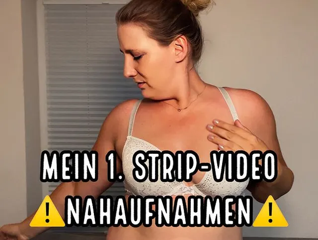 Mein erstes Stripvideo - Achtung Nahaufnahmen!