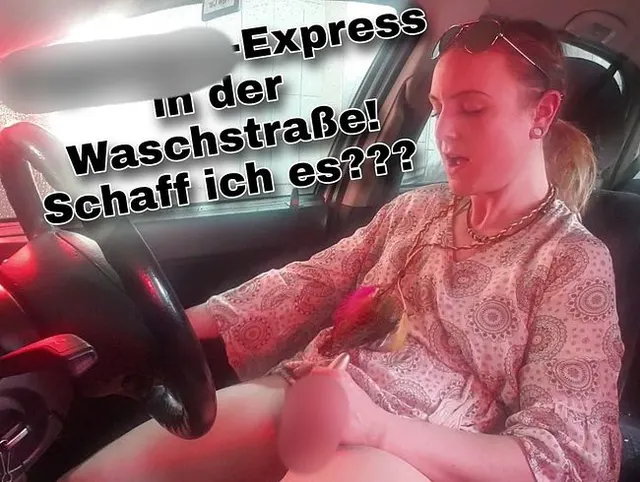 Orgasmuss-Express in der Waschstraße!! Schaff ich es???