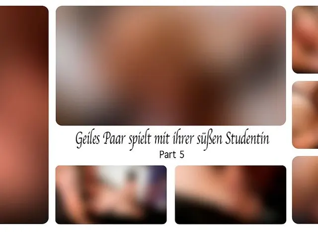 Geiles Paar spielt mit ihrer süßen Studentin - Part 5
