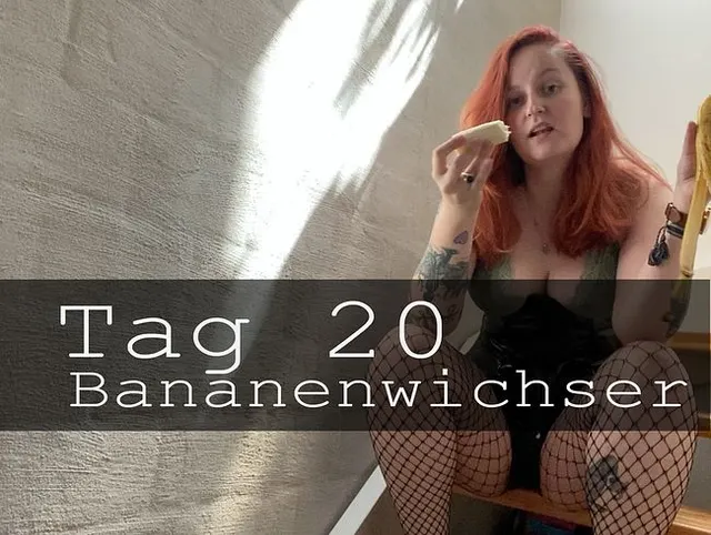 Tag 20: Banananwichser
