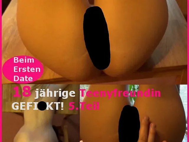 Beim Ersten Date 18 jährige Teenyfreundin Gefickt! 5.Teil