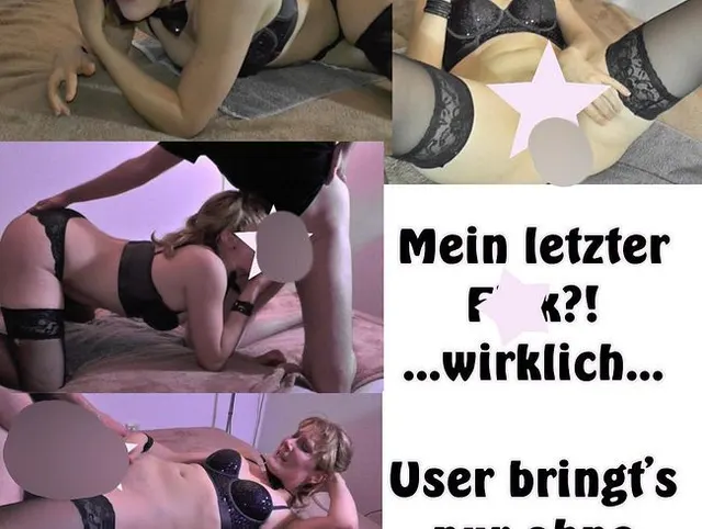 Mein letzter Fick?!