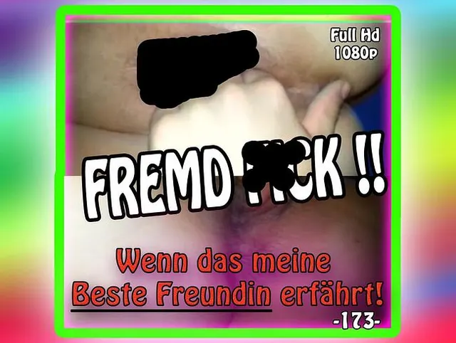FREMD FICK.. BESTE FREUNDIN BETROGEN!