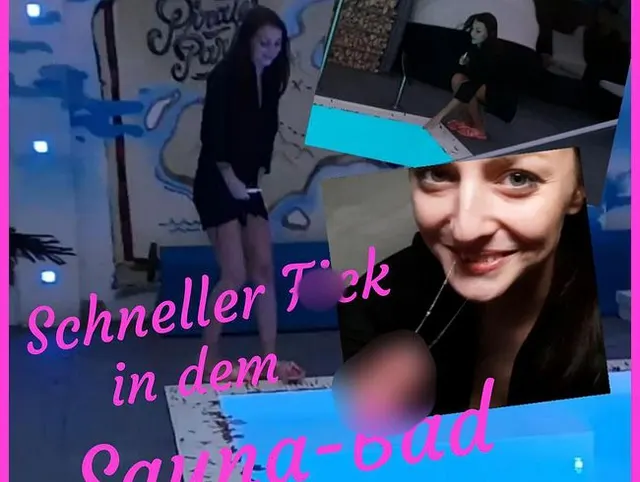 Sauna Fick. Ganz schnell.