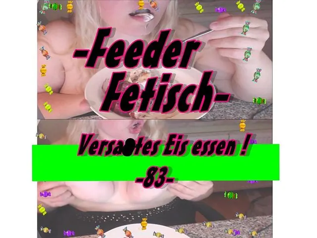 -Feeder Fetisch- Versautes Eis essen
