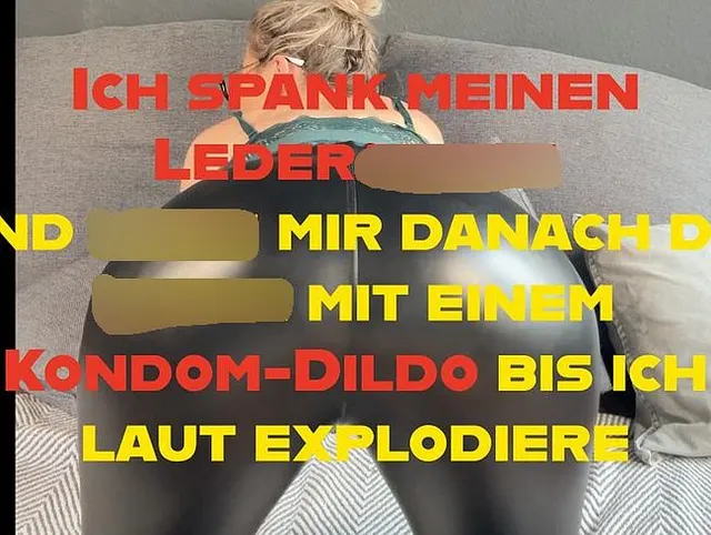 Vorschau aus MILF/Reife Frauen: Ich spank meinen Lederarsch und ficke mir danach die Fotze mit einem Kondom-Dildo bis ich explodiere