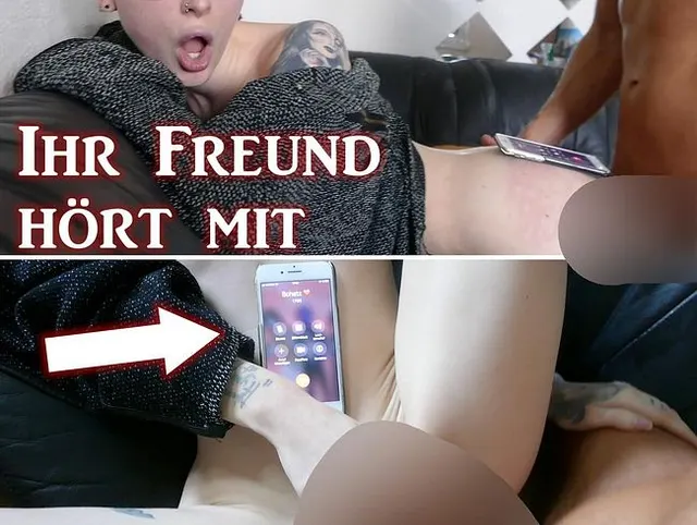Ihr Freund hat am Telefon alles mitgehört teil 2